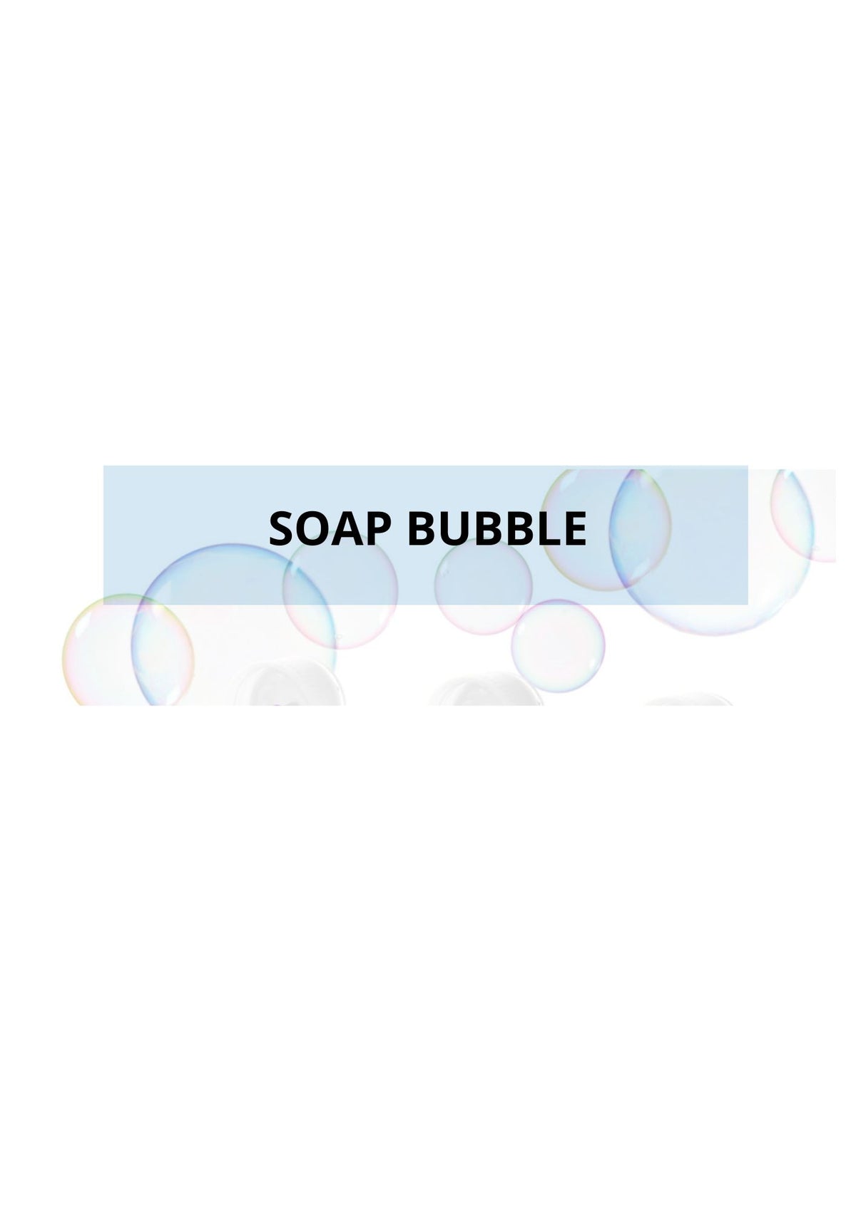 SOAP BUBBLES